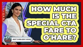 How Much Is The Special CTA Fare To O'Hare?
