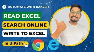UiPath | Как читать данные Excel, выполнять онлайн-поиск и записывать результаты обратно в Excel
