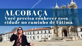 ALCOBAÇA | Você precisa conhecer esta cidade no Caminho de Fátima | Portugal Online Oficial | Ep. 01