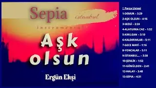 Aşk Olsun &ndash; Erg&uuml;n Ekşi | Sepia | Instrumental Series 🎶