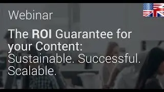 🇬🇧/🇺🇸 The ROI Guarantee for your Content: Sustainable. Successful. Scalable. - Webinar