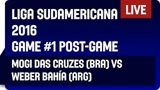 Mogi das Cruzes (BRA) vs Weber Bah&iacute;a (ARG) - Game #1 Post Game Show - DIRECTV Liga Sudamericana 2016