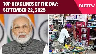 New Rates After GST | GST 2.0 Tax Cuts Kick In | Top Headlines Of The Day: September 22, 2025
