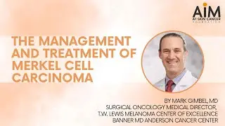 The Management and Treatment of Merkel Cell Carcinoma