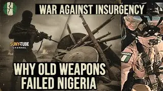 Why Old Weapons Failed Nigeria in the War Against Insurgency