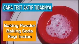 Cara Test Baking Powder, Baking Soda, Dan Ragi Instant  Masih Aktif