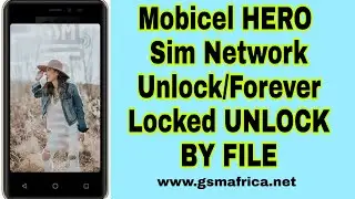 Mobicel HERO Sim Network Unlock/Forever Locked UNLOCK BY FILE