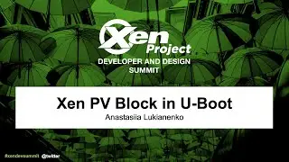 Xen PV Block in U-Boot - Anastasiia Lukianenko