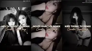 [ TikTok ] Tổng Hợp Các Bản Remix Cuốn Hút Nhất Mà Bạn Không Nên Bỏ Qua 🔥. P167 || Remix 09 #capcut