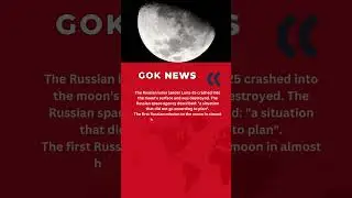 Russian Moon Landing Failed: Luna-25 Hit The Moon