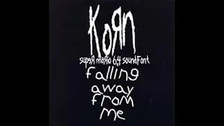 Korn Falling Away From Me but with the Super Mario 64 Soundfont