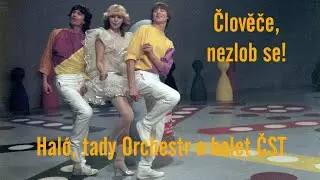 Haló, tady Orchestr a balet ČST ❖ Člověče, nezlob se! - Hudebně zábavný pořad (1982)