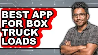 Best App for Box Truck Loads (Updated)