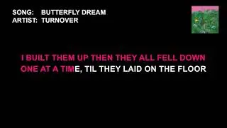 Turnover - Butterfly Dream (Karaoke)