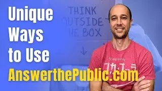Unique Ways to Use AnswerThePublic.com to Grow Your Niche Sites