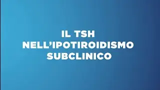 TSH: una guida nell'ipotiroidismo subclinico | Intervista al Dott. Nordio
