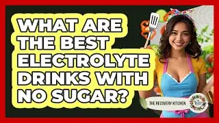 What Are The Best Electrolyte Drinks With No Sugar? - The Recovery Kitchen