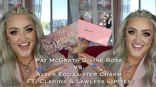 Pat McGrath Divine Rose VS. Alter Ego Luster Charm | FT. Clarins & Lawless Lippies