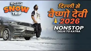 Vaishno Devi Yatra 2026 by Road | 🚗Delhi to Katra Non-Stop Road Trip🙏 | Vaishno Devi Cinematic Views