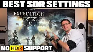 Clair Obscur: Expedition 33 - Best SDR Picture Settings - Another UE5 Game With No HDR Support