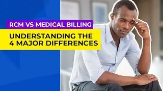 RCM vs Medical Billing: Understanding the 4 Major Differences