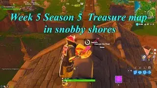 Week 5 Season 5 Snobby shores treasure map location