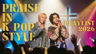 K-Pop Christian Music 2026 🎵 Korean Worship Songs Playlist | Best Uplifting Praise & Gospel Songs