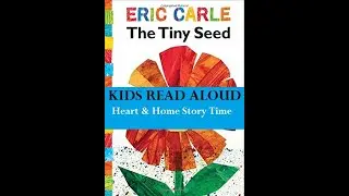 The Tiny Seed - Kids Read Aloud - Heart & Home Story Time