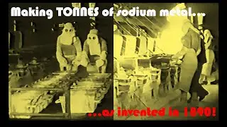 Making tonnes of metallic sodium!! History of the chemical industry & chemical engineering in action