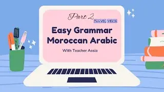 Learn Darija-Travel Verbs part 2️⃣ | Easy Moroccan Arabic Grammar with Assia