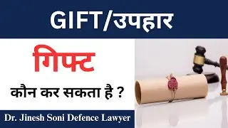 Who Can Give a Gift Legally? | Understanding Gift Laws & Tax Implications I Dr. Jinesh Soni Advocate