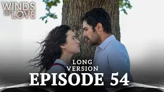Winds of Love Episode 54 Long Version
