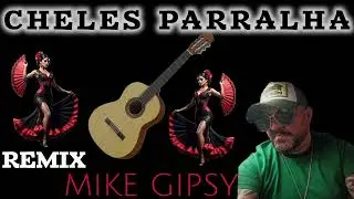MUSICA CIGANA CHELES PARRALHA - REMIX MIKE GIPSY 2025#rumba #music #rumbaportuguesa #musicacigana