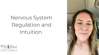 Nervous System Regulation and Intuition