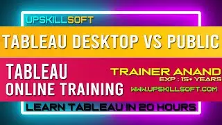 02 Tableau Desktop vs Public | Tableau Online Training By Anand | UpSkillSoft.com | Tableau - 20 Hrs