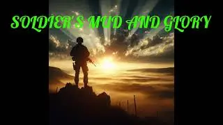 Soldier's Mud and Glory #MudAndGlory&nbsp;#CountryRock&nbsp;#PatrioticSong&nbsp;#SoldierSong&nbsp;#StorySong