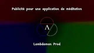 Pub pour application de m&eacute;ditation Lambdaman Prod