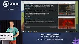 Agentic C++ Debugging Live! - Without a Safety Net - Daisy Hollman & Mark Williamson - CppCon 2025