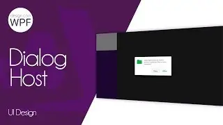 C# WPF Design UI - Popup Message Overlay/ Dialog Host