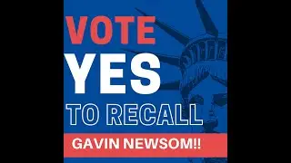 VOTE YES TO RECALL GAVIN NEWSOM!!