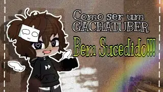 ~🌻 DICAS de como ser um GachaTuber bem sucedido!! 《GC》