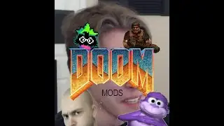 stupid doom mods i found probably in the deep weeb