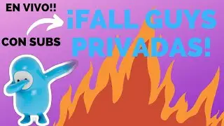 🔴🔥 FALL GUYS Partidas PRIVADAS con suscriptores !!HE VUELTO!! #fallguysprivadas    #savefallguys