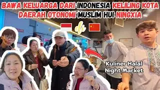 KELUARGA INDONESIA SUKA KULINER HALAL DI OTONOMI MUSLIM HUI NINGXIA CHINA 🇨🇳