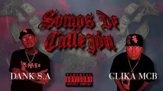  CLIKA MCB ft DANK SA /SOMOS DE CALLEJON /Video Oficcial