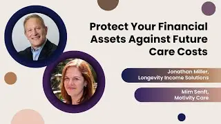 Protect Your Financial Assets Against Future Care Costs