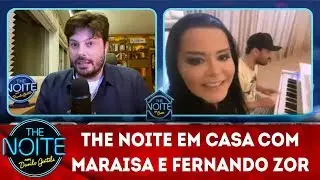The Noite em Casa com Maraisa e Fernando Zor  | The Noite (15/04/20)
