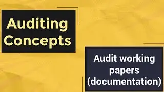 Audit working papers ( Documentation) | Auditing concepts