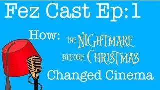 FezCast Episode 1: The Nightmare Before Christmas' legacy on film