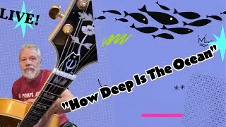 Doug Munro-How Deep Is The Ocean Live- No Prep One Take #jazz #livestream #jazzguitar